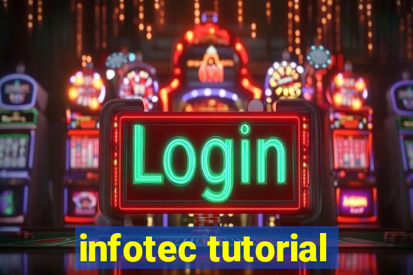 infotec tutorial